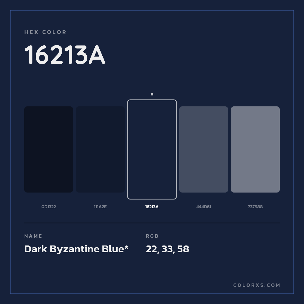 #16213A hex color. RGB, RYB, CMYK, HSL, HSV codes and color conversions. Matching color names, palettes, paints.