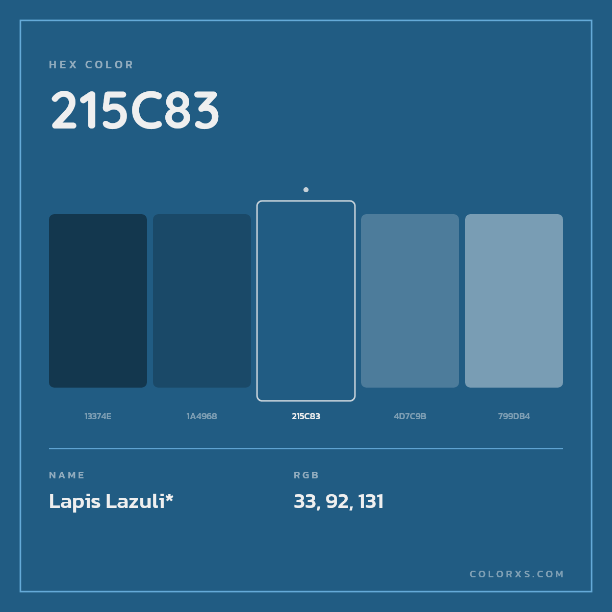 #215C83 hex color. RGB, RYB, CMYK, HSL, HSV codes and color conversions. Matching color names, palettes, paints.