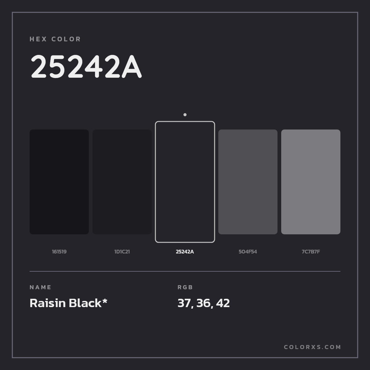 #25242A hex color. RGB, RYB, CMYK, HSL, HSV codes and color conversions. Matching color names, palettes, paints.