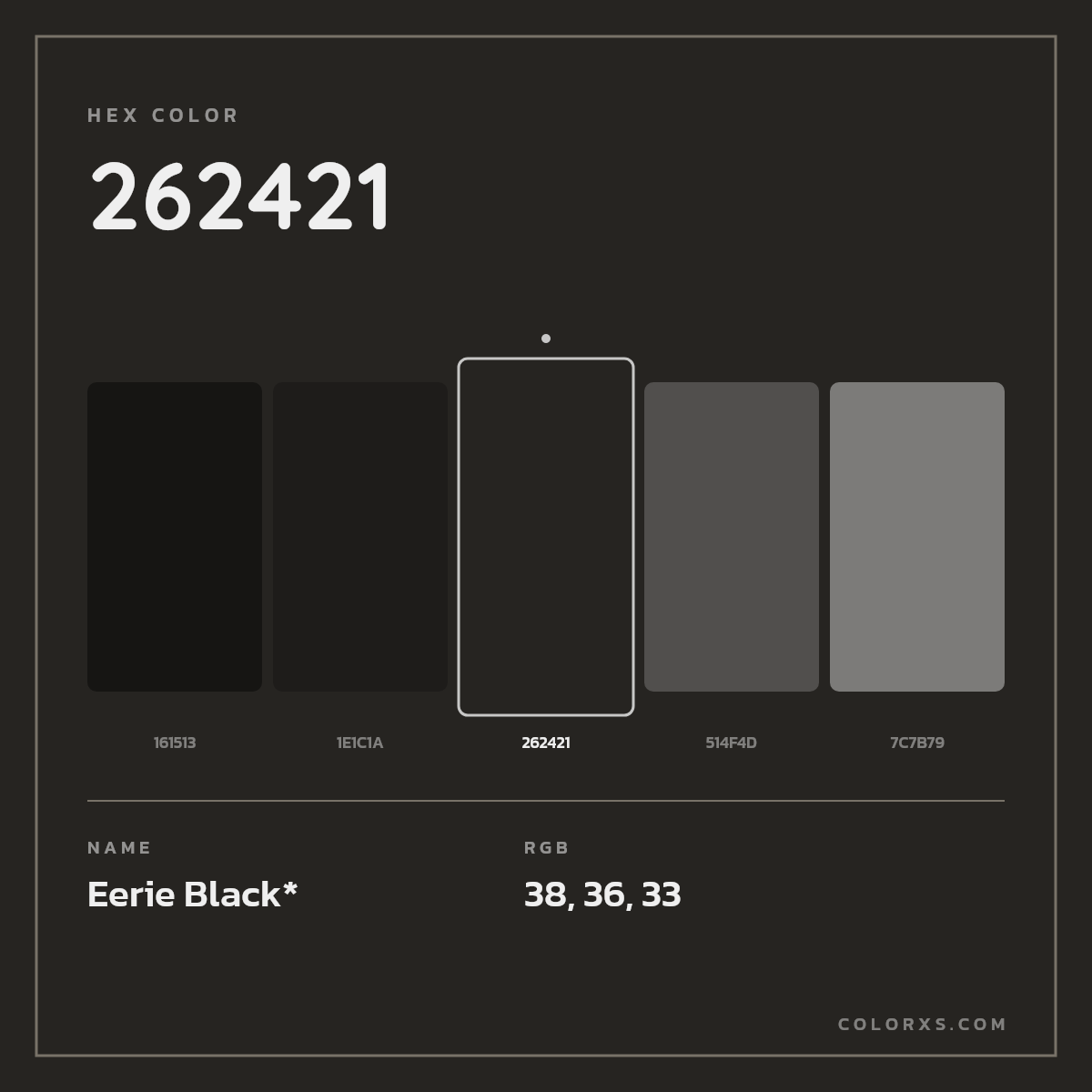 #262421 hex color. RGB, RYB, CMYK, HSL, HSV codes and color conversions. Matching color names, palettes, paints.