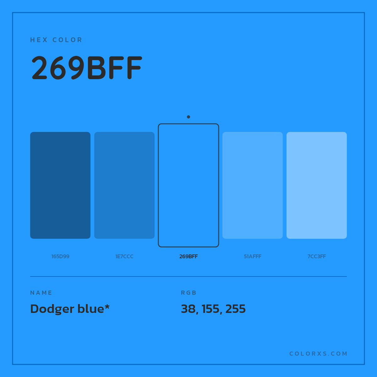 #269BFF hex color. RGB, RYB, CMYK, HSL, HSV codes and color conversions. Matching color names, palettes, paints.