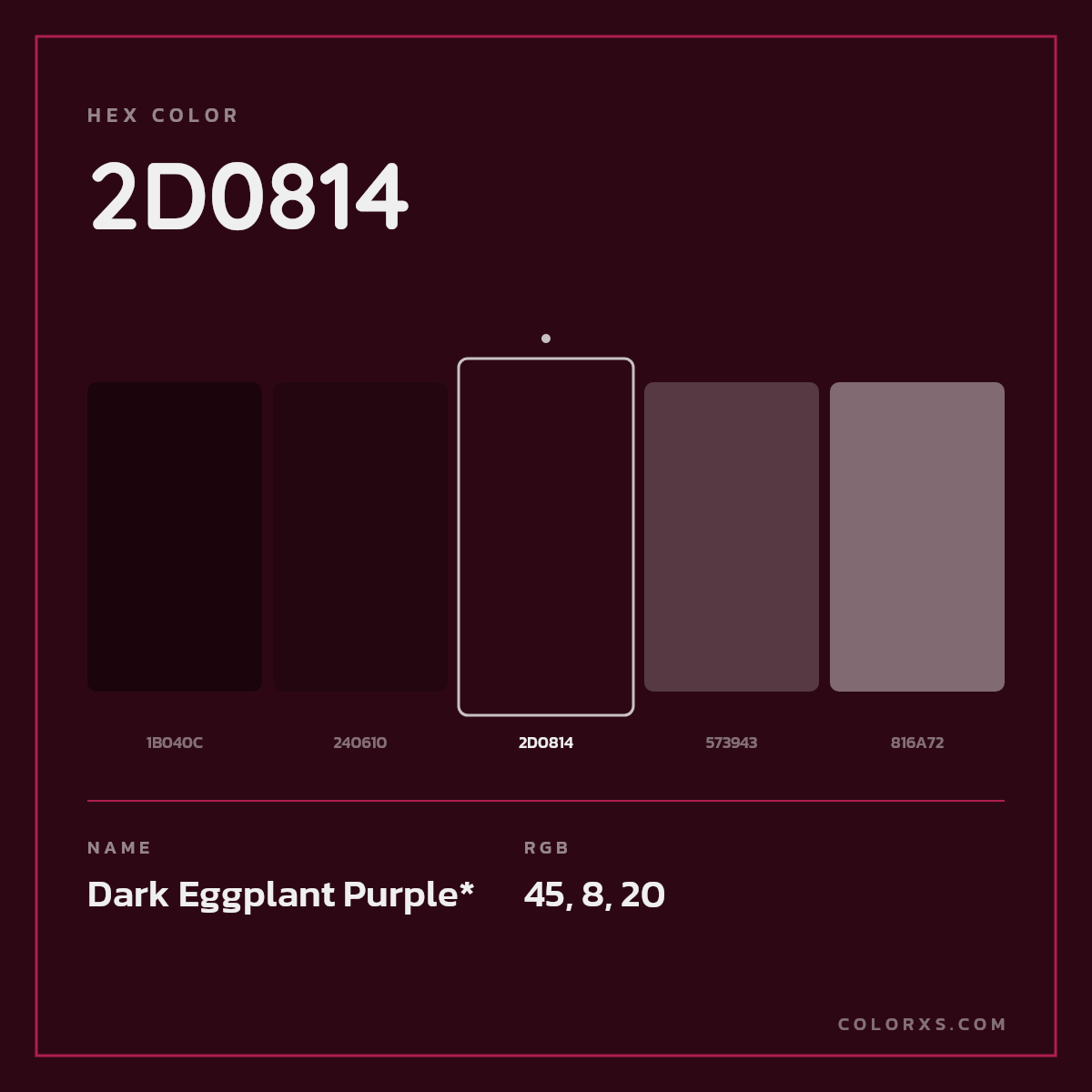 #2D0814 hex color. RGB, RYB, CMYK, HSL, HSV codes and color conversions. Matching color names, palettes, paints.