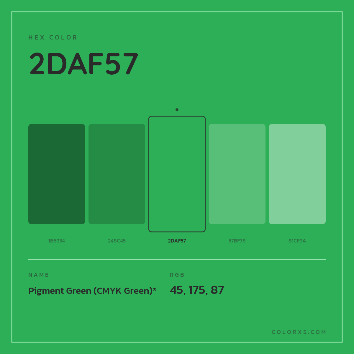 #2DAF57 hex color. RGB, RYB, CMYK, HSL, HSV codes and color conversions. Matching color names, palettes, paints.