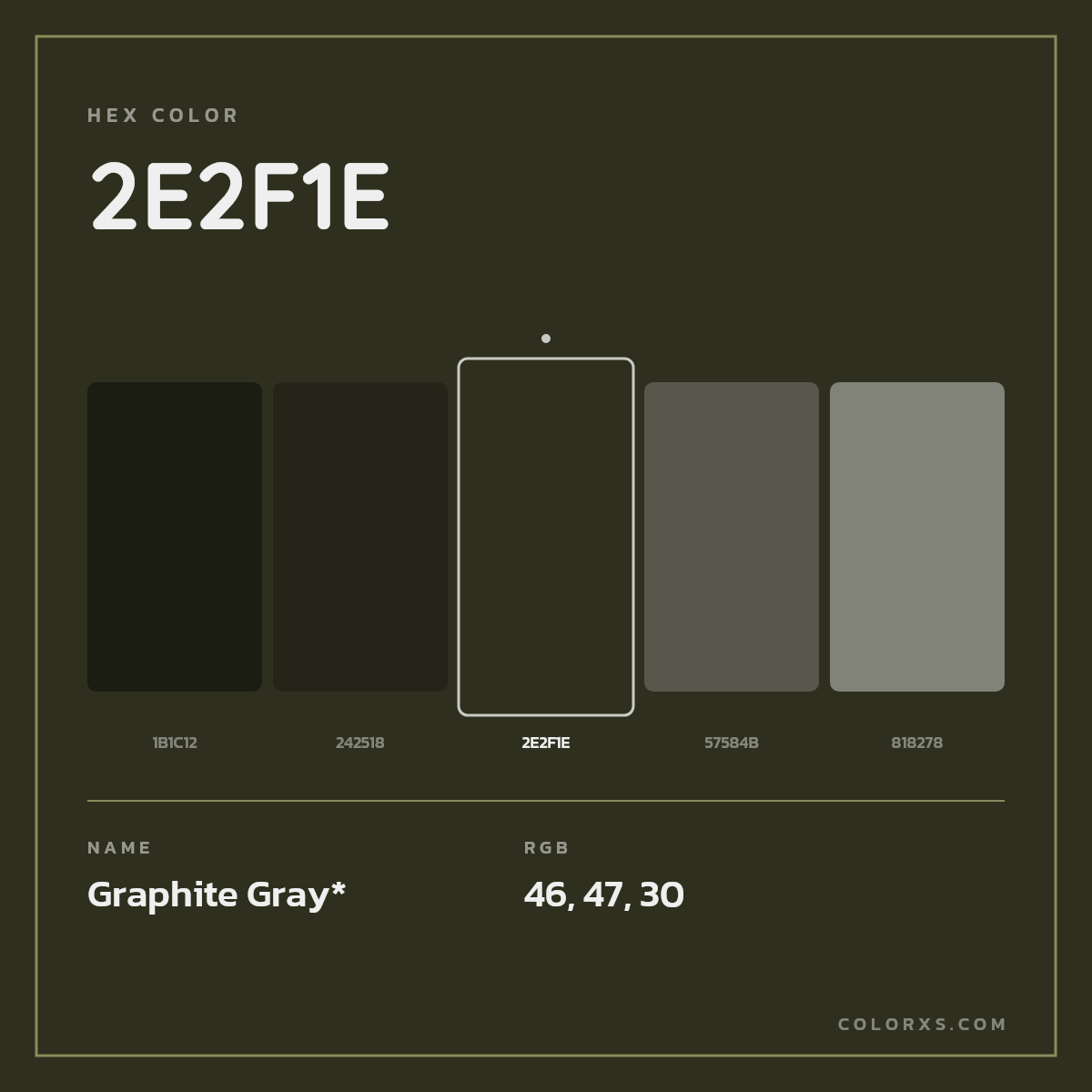 #2E2F1E hex color. RGB, RYB, CMYK, HSL, HSV codes and color conversions. Matching color names, palettes, paints.