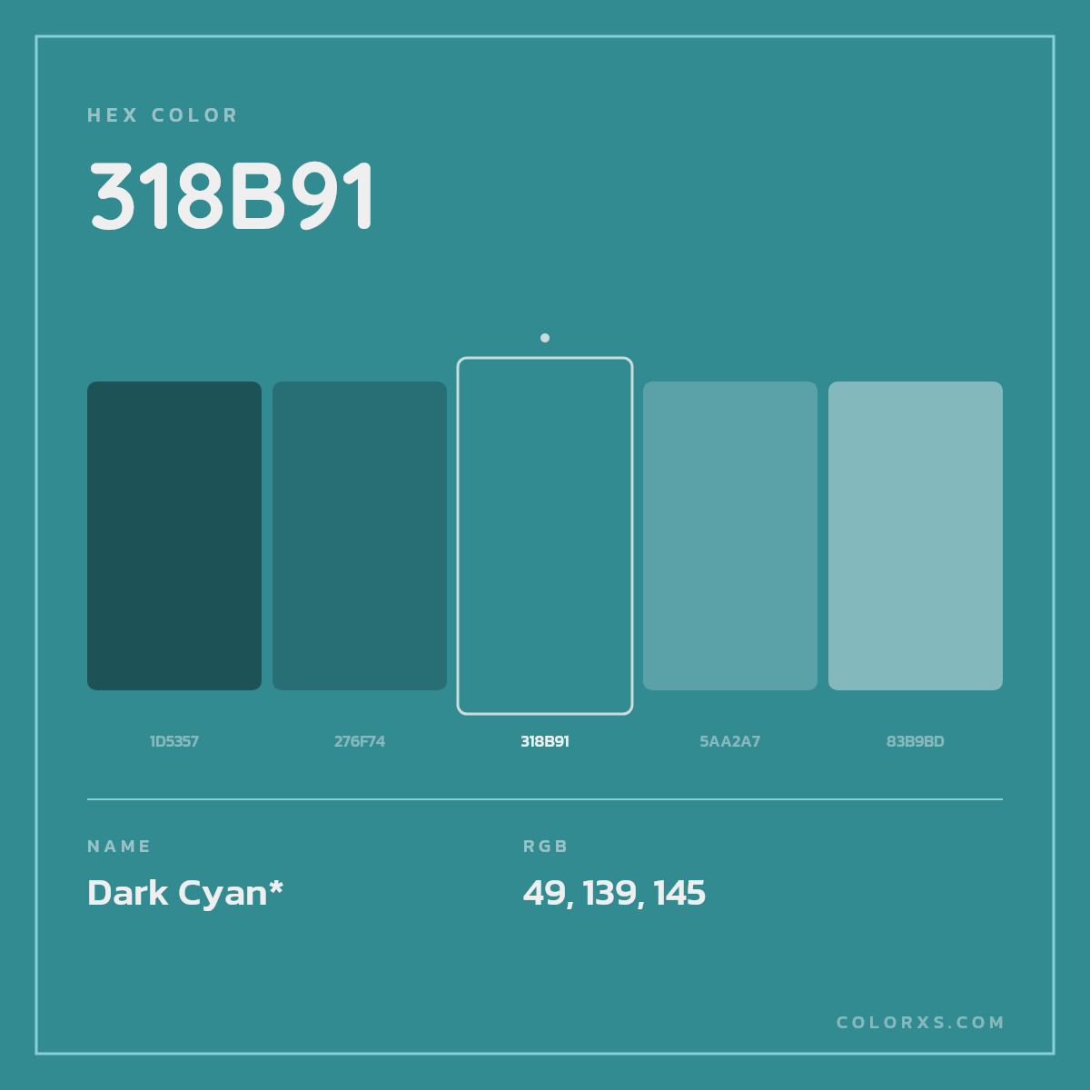 #318B91 hex color. RGB, RYB, CMYK, HSL, HSV codes and color conversions. Matching color names, palettes, paints.