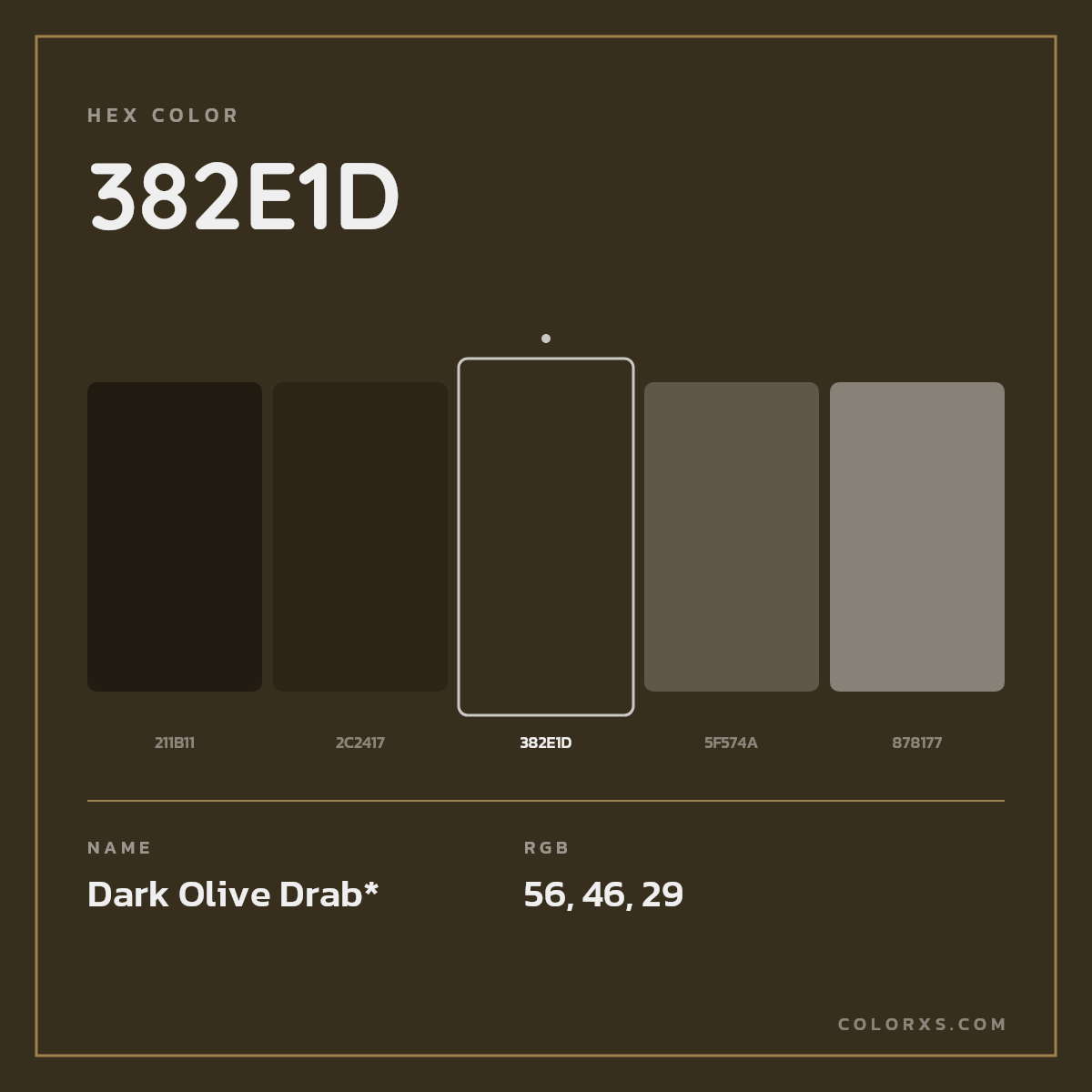 #382E1D hex color. RGB, RYB, CMYK, HSL, HSV codes and color conversions. Matching color names, palettes, paints.