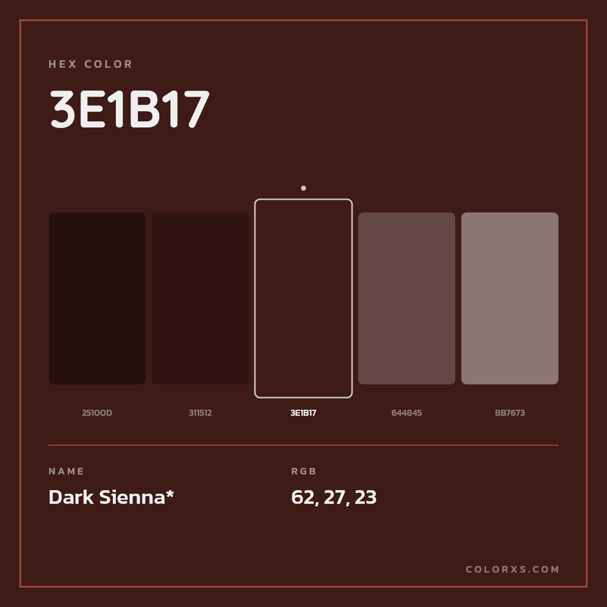#3E1B17 hex color. RGB, RYB, CMYK, HSL, HSV codes and color conversions. Matching color names, palettes, paints.