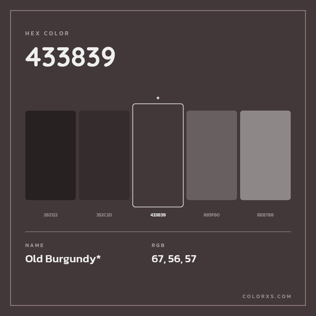 #433839 hex color. RGB, RYB, CMYK, HSL, HSV codes and color conversions. Matching color names, palettes, paints.