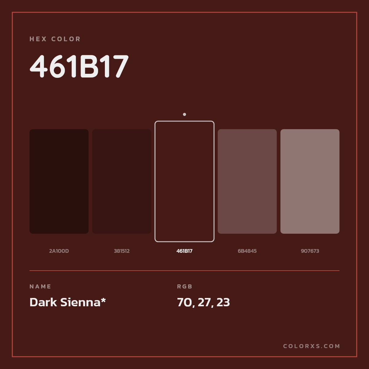 #461B17 hex color. RGB, RYB, CMYK, HSL, HSV codes and color conversions. Matching color names, palettes, paints.