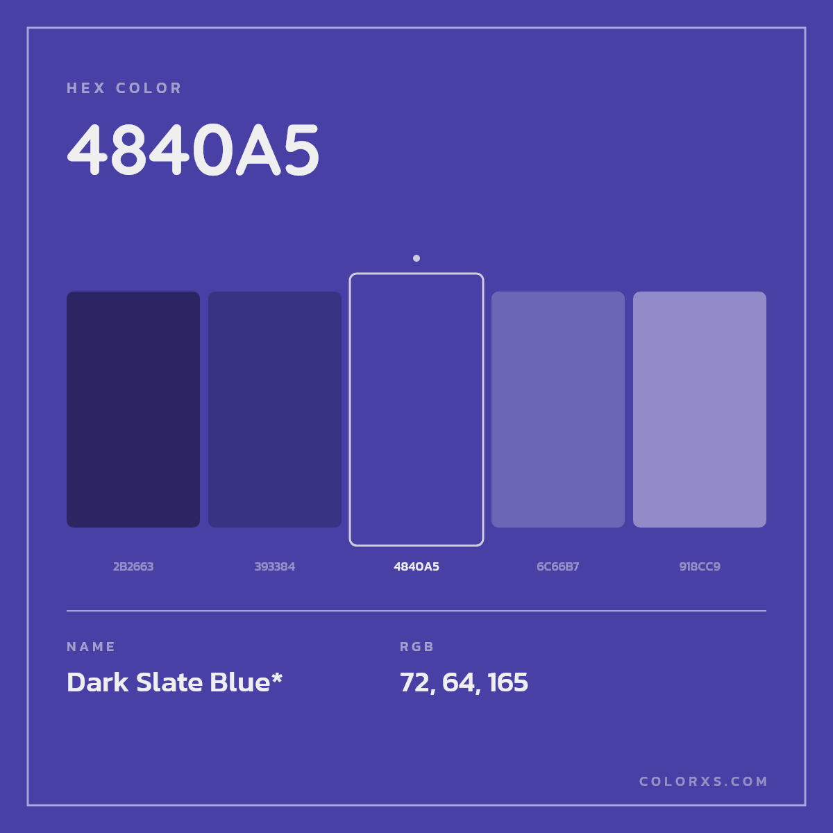 #4840A5 hex color. RGB, RYB, CMYK, HSL, HSV codes and color conversions. Matching color names, palettes, paints.