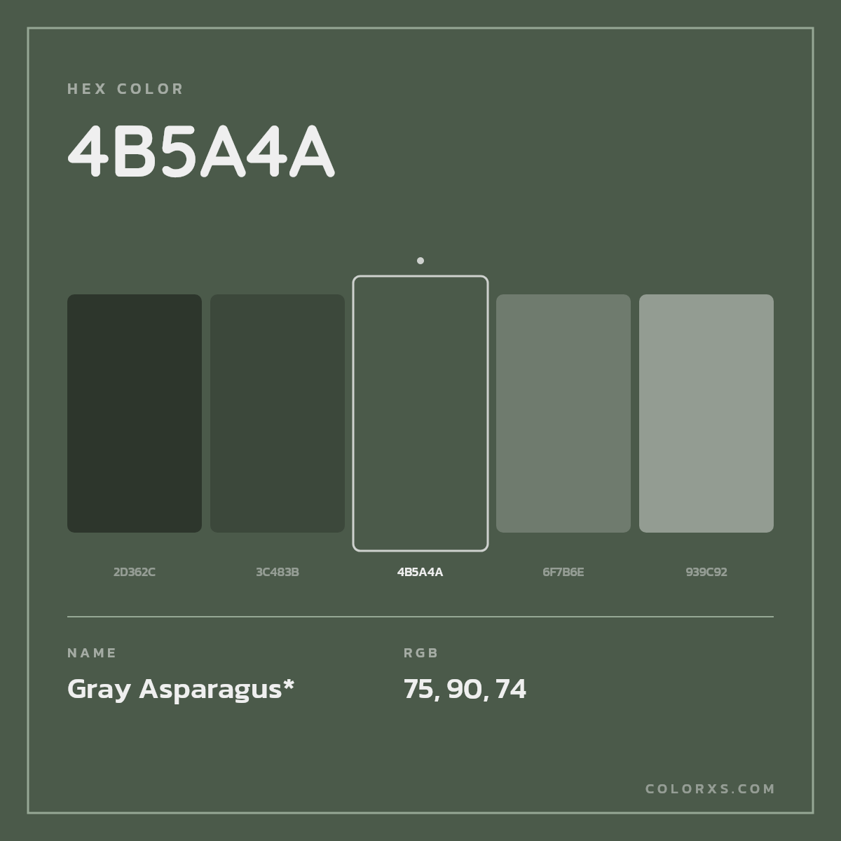 #4B5A4A hex color. RGB, RYB, CMYK, HSL, HSV codes and color conversions. Matching color names, palettes, paints.