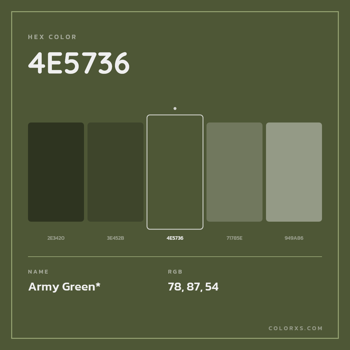 #4E5736 hex color. RGB, RYB, CMYK, HSL, HSV codes and color conversions. Matching color names, palettes, paints.