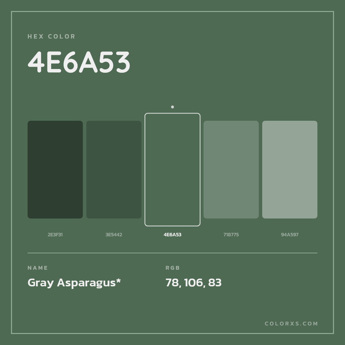 #4E6A53 hex color. RGB, RYB, CMYK, HSL, HSV codes and color conversions. Matching color names, palettes, paints.