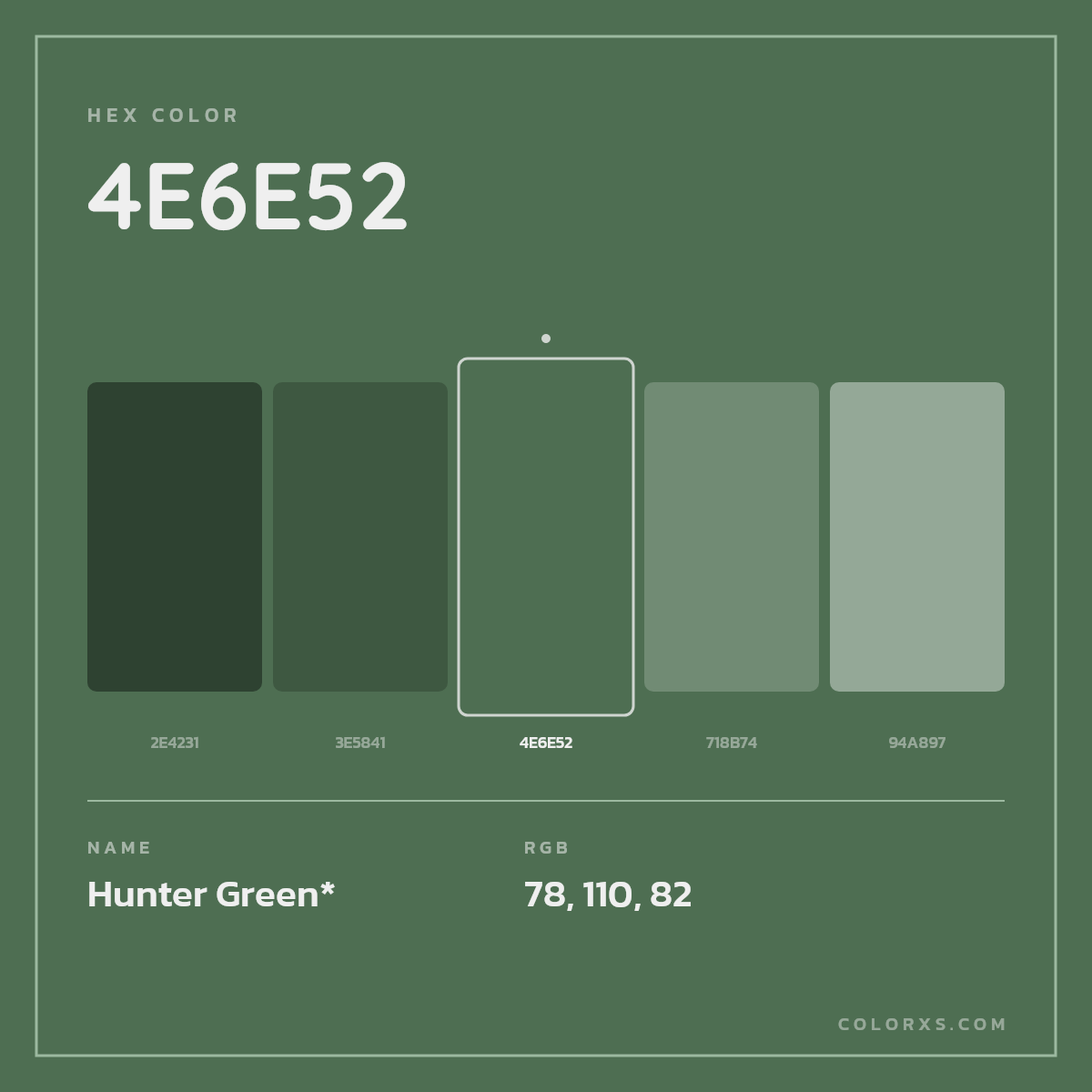 #4E6E52 hex color. RGB, RYB, CMYK, HSL, HSV codes and color conversions. Matching color names, palettes, paints.