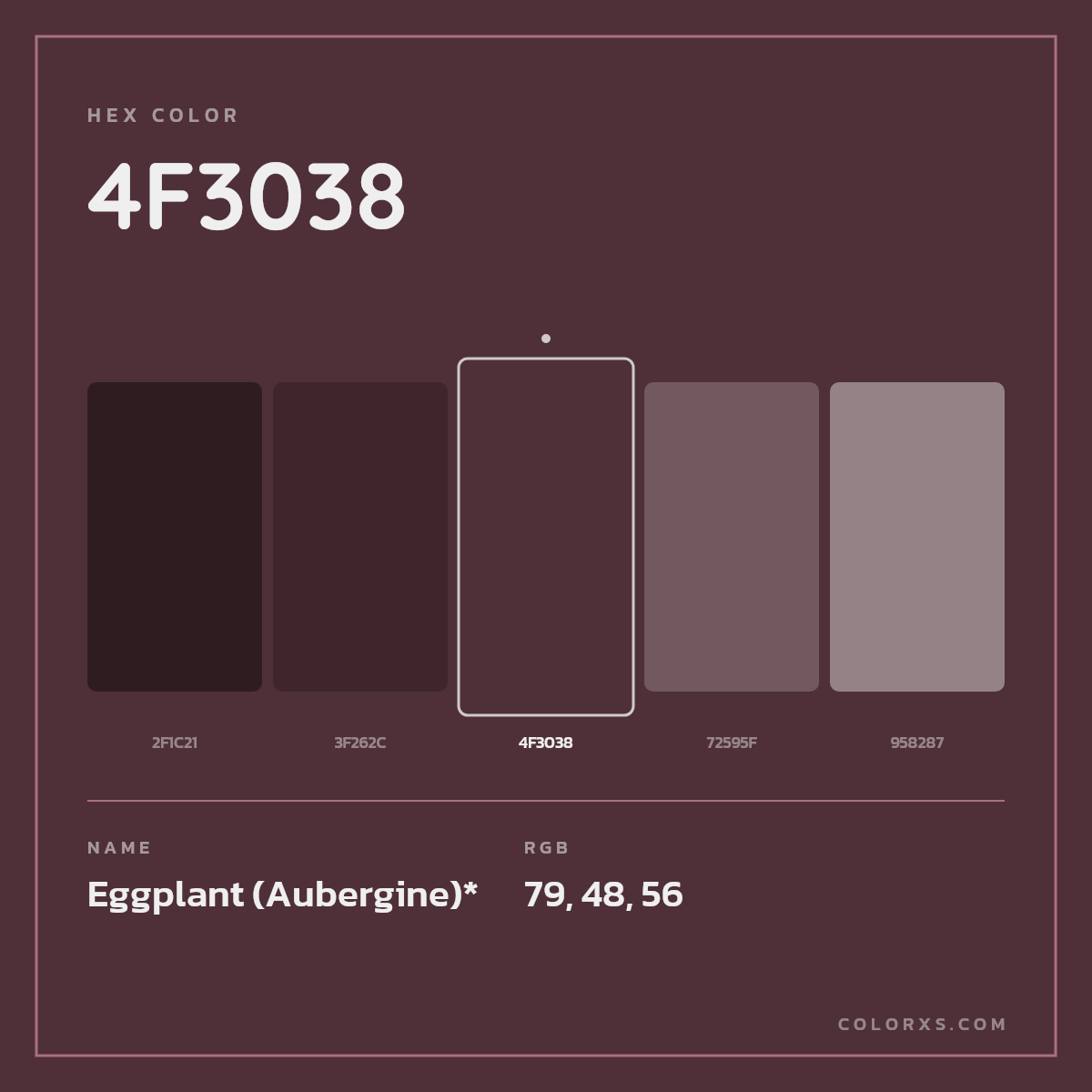 #4F3038 hex color. RGB, RYB, CMYK, HSL, HSV codes and color conversions. Matching color names, palettes, paints.