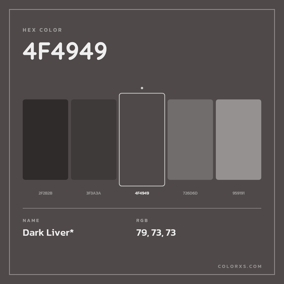 #4F4949 hex color. RGB, RYB, CMYK, HSL, HSV codes and color conversions. Matching color names, palettes, paints.
