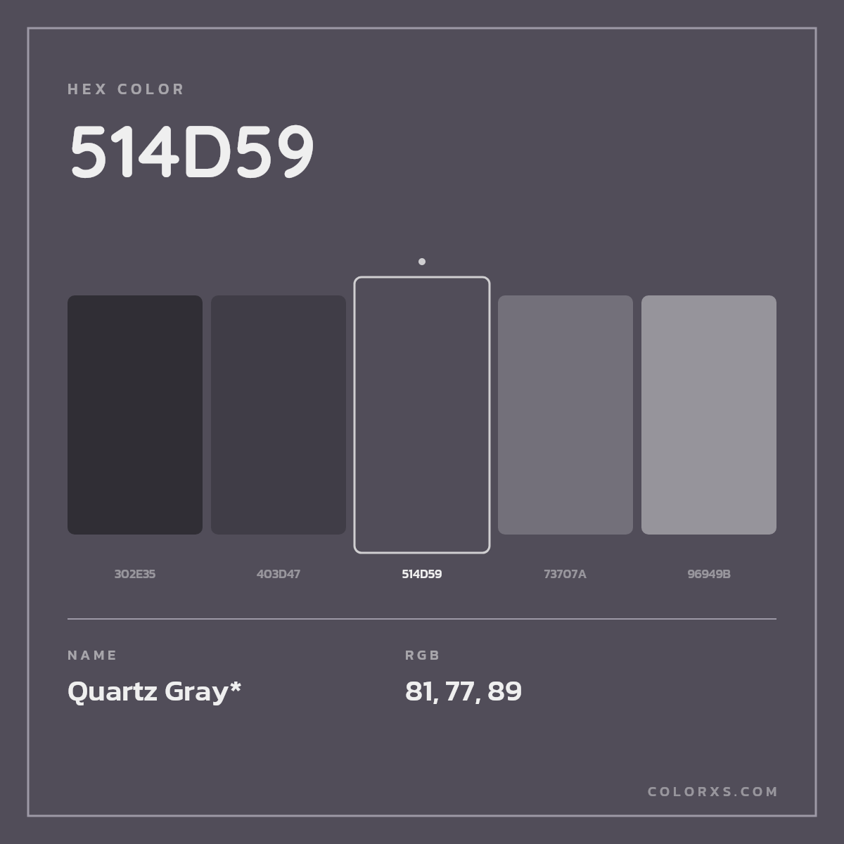 #514D59 hex color. RGB, RYB, CMYK, HSL, HSV codes and color conversions. Matching color names, palettes, paints.