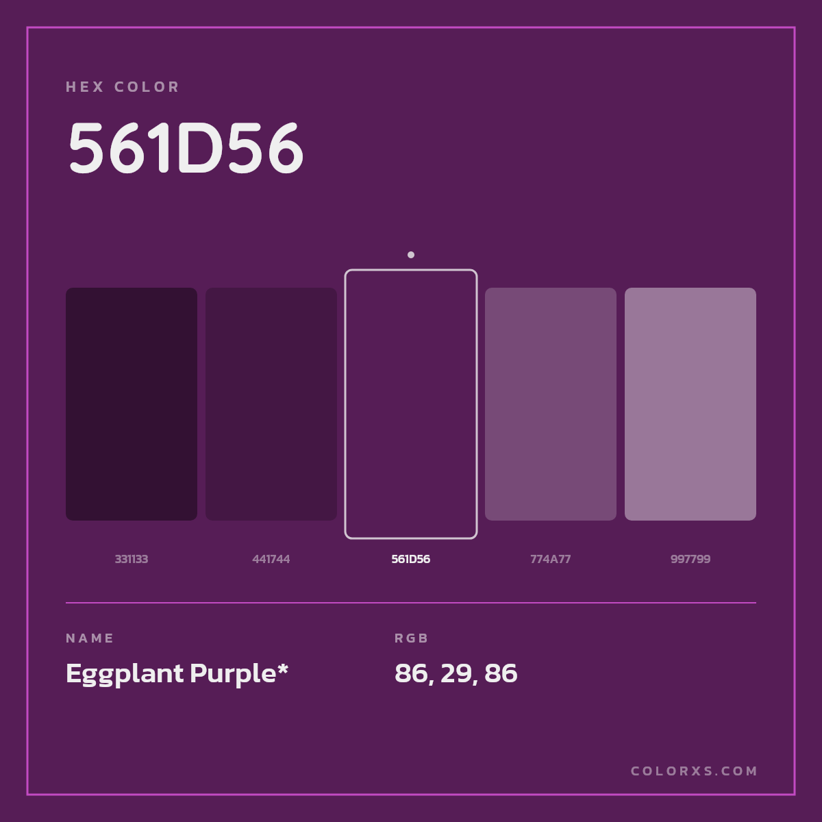 #561D56 hex color. RGB, RYB, CMYK, HSL, HSV codes and color conversions. Matching color names, palettes, paints.