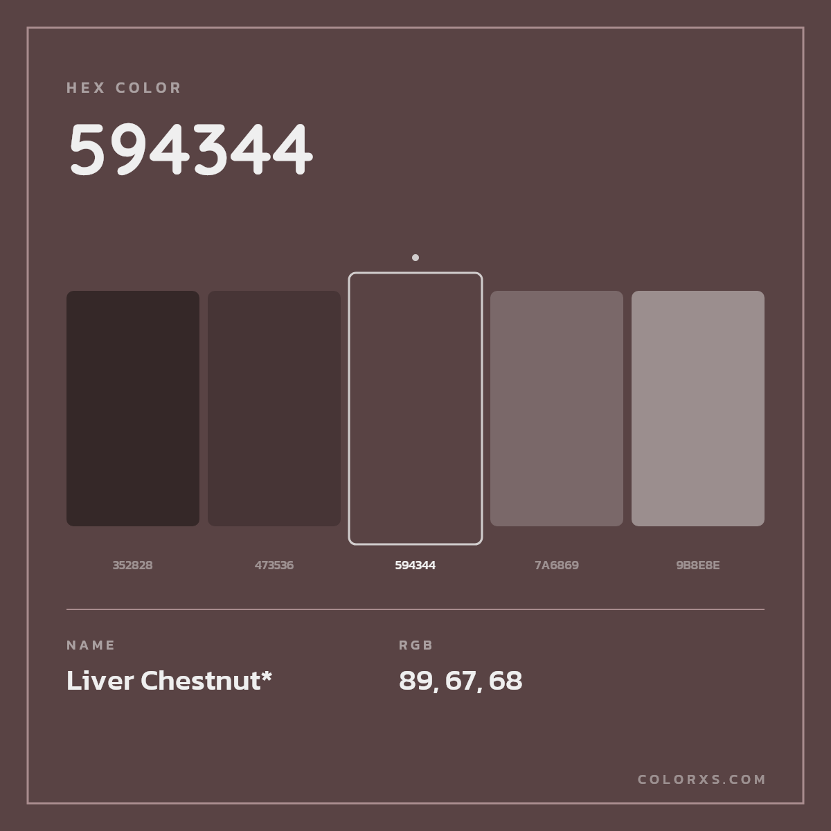 #594344 hex color. RGB, RYB, CMYK, HSL, HSV codes and color conversions. Matching color names, palettes, paints.
