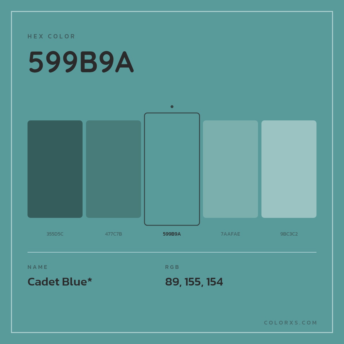 #599B9A hex color. RGB, RYB, CMYK, HSL, HSV codes and color conversions. Matching color names, palettes, paints.