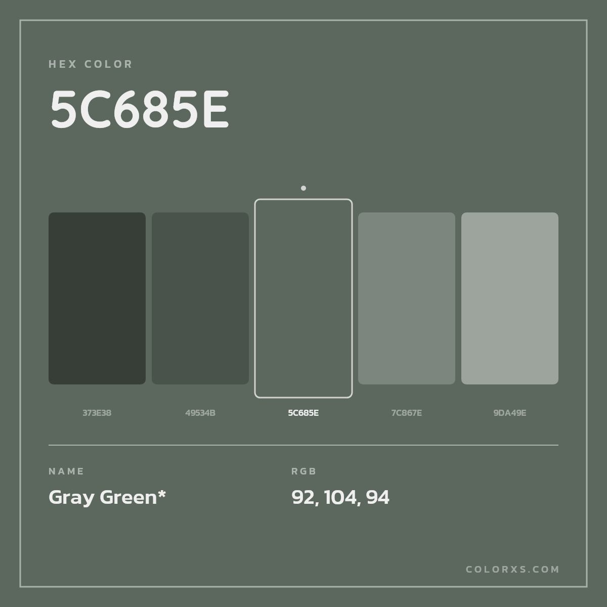 #5C685E hex color. RGB, RYB, CMYK, HSL, HSV codes and color conversions. Matching color names, palettes, paints.