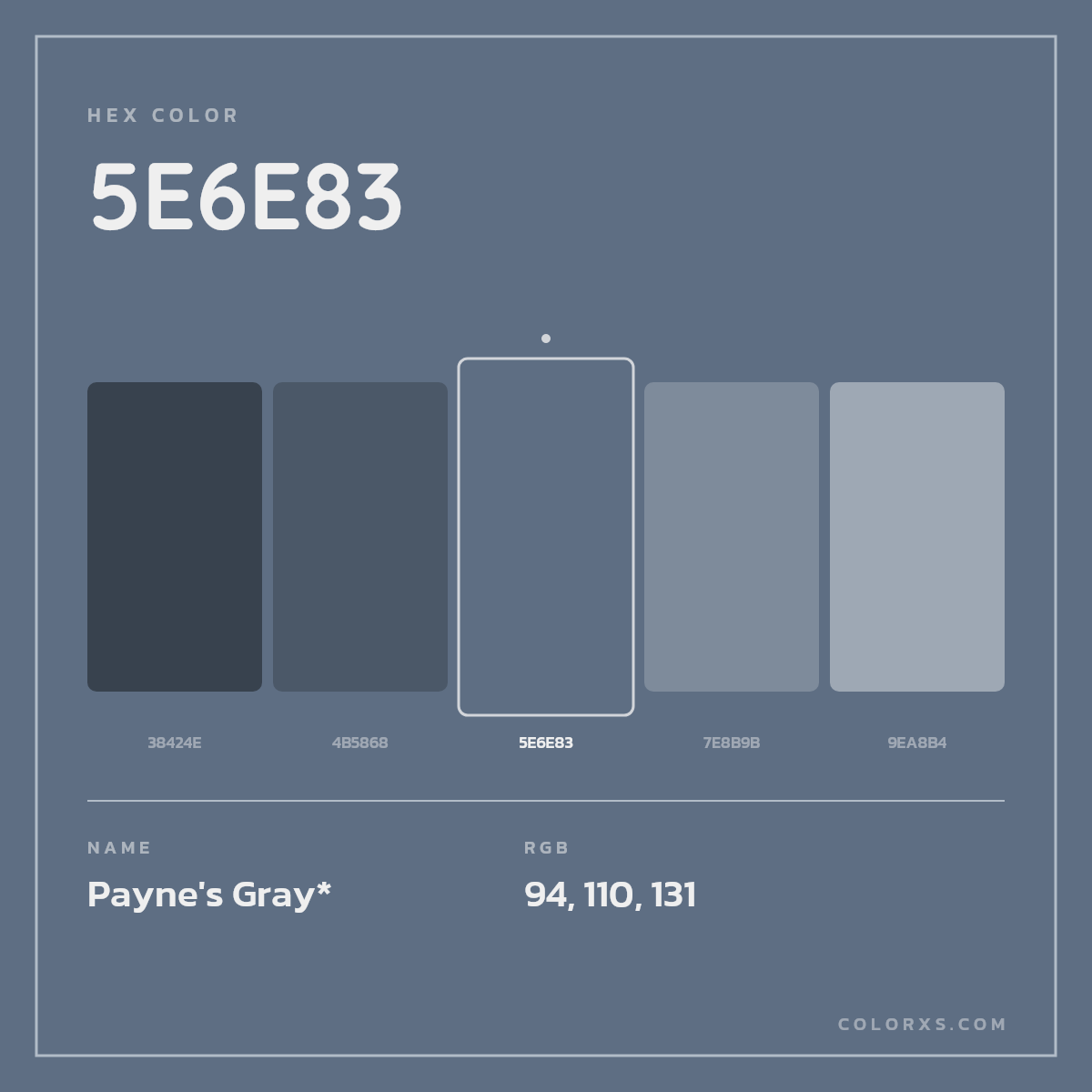 #5E6E83 hex color. RGB, RYB, CMYK, HSL, HSV codes and color conversions. Matching color names, palettes, paints.